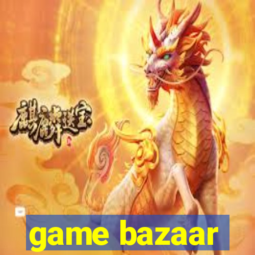 game bazaar